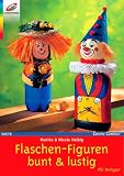 Flaschen-Figuren bunt & lustig - Monika Helbig, Nicole Helbig