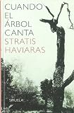 Cuando el arbol canta/ When the tree sings (Libros Del Tiempo) (Spanish Edition)
