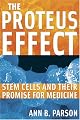 The Proteus Effect: Stem Cells and Their Promise for Medicine