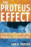 The Proteus Effect: Stem Cells and Their Promise for Medicine