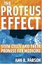 The Proteus Effect: Stem Cells and Their Promise for Medicine The Proteus Effect: Stem Cells and Their Promise for Medicine