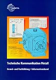 Produkt-Bild: Technische Kommunikation. Fachzeichnen - Arbeitsplanung. Grund- und Fachbildung Metalltechnik. (Lernmaterialien)
