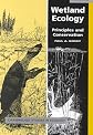 Wetland Ecology: Principles and Conservation (Cambridge Studies in Ecology)
