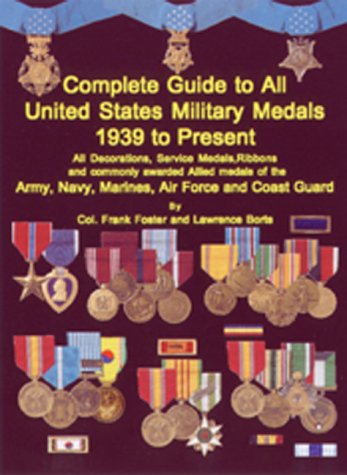 complete guide to united states military medals 1939 to present