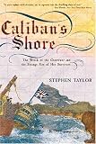 Caliban's Shore: The Wreck of the Grosvenor and the Strange Fate of Her Survivors