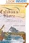 Caliban's Shore: The Wreck of the Grosvenor and the Strange Fate of Her Survivors