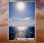 Heavy Vibes