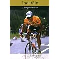 Indurain: A Tempered Passion