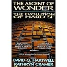 The Ascent of Wonder: The Evolution of Hard SF by David G. Hartwell, Kathryn Cramer, and Gregory Benford