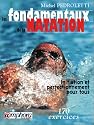 Les fondamentaux de la natation : Initiation et perfectionnement pour tous, 170 exercices
