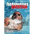 Les fondamentaux de la natation : Initiation et perfectionnement pour tous, 170 exercices
