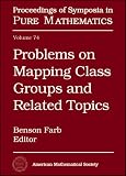 Problems on Mapping Class Groups And Related Topics (Proceedings of Symposia in Pure Mathematics)