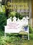 Decorating Your Garden: A Bouquet of Beautiful & Useful Craft Projects to Make & Enjoy