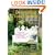 Decorating Your Garden: A Bouquet of Beautiful & Useful Craft Projects to Make & Enjoy