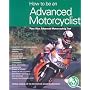 How to Be an Advanced Motorcyclist: Pass Your Advanced Motorcycling Test