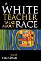 A White Teacher Talks about Race
