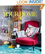 Making a House Your Home: The Essential Guide to Modern Day Homemaking