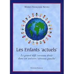 Les Enfants "actuels" : Le grand d�fi "cerveau droit" dans un univers "cerveau gauche"