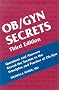 Ob/Gyn Secrets (The Secrets Series) Ob/Gyn Secrets (The Secrets Series)
