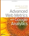 Advanced Web Metrics with Google Analytics