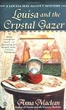 Louisa and the Crystal Gazer: A Louisa May Alcott Mystery