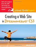 Dreamweaver: Creating a Web Site in Dreamweaver CS3: Visual QuickProject Guide