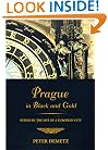 Prague in Black and Gold: Scenes from the Life of a European City