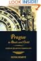 Prague in Black and Gold: Scenes from the Life of a European City