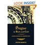 Prague in Black and Gold: Scenes from the Life of a European City