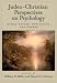 Judeo-Christian Perspectives on Psychology: Human Nature, Motivation, and Change