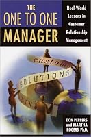 The One to One Manager: Real-World Lessons in Customer Relationship Management (One to One)