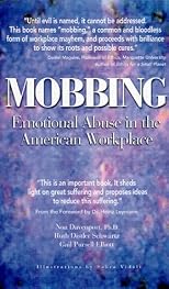Mobbing: Emotional Abuse in the American Workplace, 2002 Revised Edition