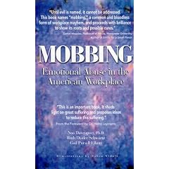 Mobbing: Emotional Abuse in the American Workplace