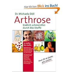 Arthrose. Endlich schmerzfrei durch Bio-Stoffe. Power f�r die Gelenke