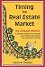 Timing the Real Estate Market, Second Edition