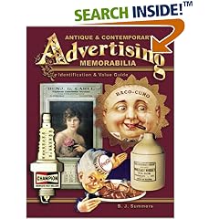 Antique & Contemporary Advertising Memorabilia: Identification & Value Guide (Antique and Contemporary Advertising Memorabilia)