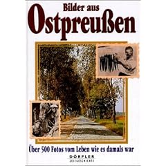 Bilder aus Ostpreussen: �ber 500 Fotos vom Leben wie es damals war