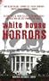 White House Horrors