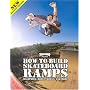 Thrasher Presents How to Build Skateboard Ramps, Halfpipes, Boxes, Bowls and More