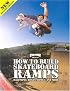 Thrasher Presents How to Build Skateboard Ramps, Halfpipes, Boxes, Bowls and More