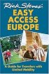 Rick Steves' Easy Access Europe: A Guide for Travelers with Limited Mobility (Rick Steves)