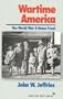 Wartime America: The World War II Home Front (American Ways Series)