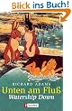 Unten am Flu�. Watership Down. Roman.