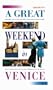 A Great Weekend In Venice (Hachette's Great Weekend)