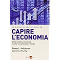 Capire l'economia. Come funziona l'economia e come sta cambiando il mondo