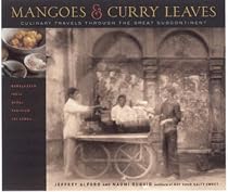 Mangoes and Curry Leaves: Culinary Travels Through the Great Subcontinent