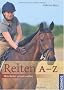 Reiten A-Z: Was Reiter wissen wollen