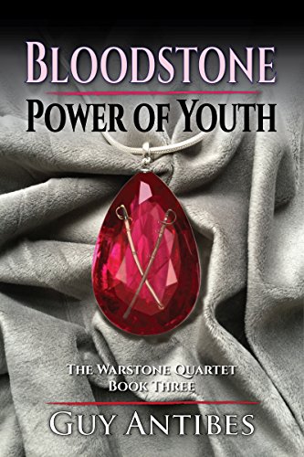 Bloodstone | Power of Youth (The Warstone Quartet Book 3), by Guy Antibes