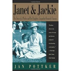 Janet and Jackie: The Story of a Mother and Her Daughter, Jacqueline Kennedy Onassis