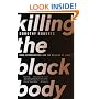 Killing the Black Body: Race, Reproduction, and the Meaning of Liberty